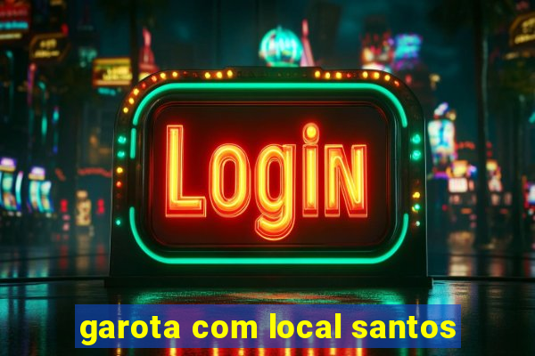 garota com local santos